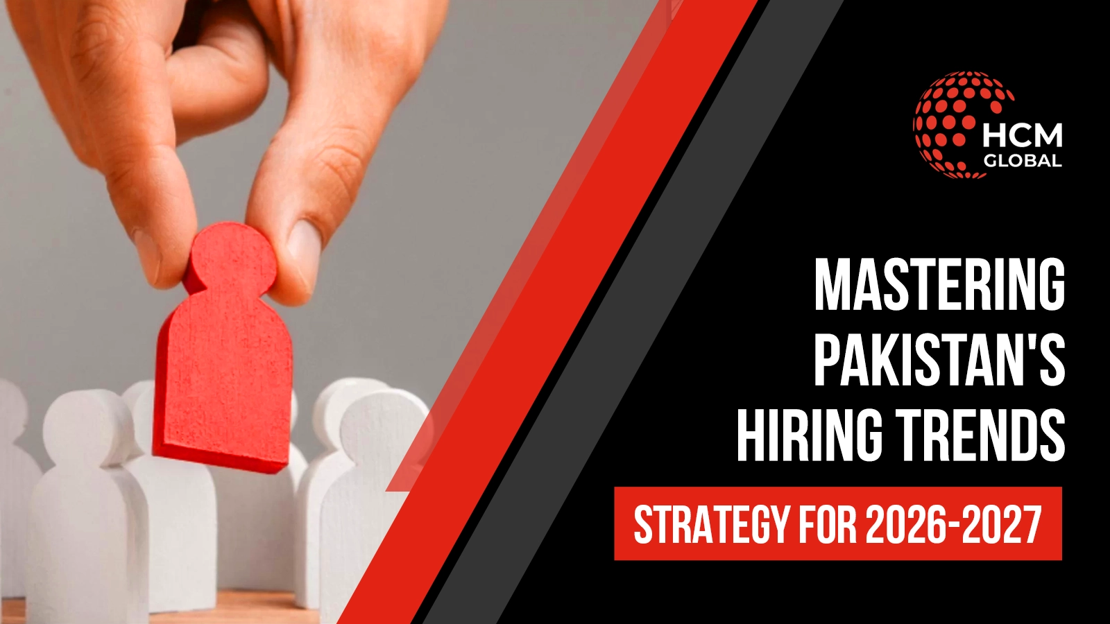 Beyond 2026: Mastering Pakistan's Hiring Trends and Workforce Strategy for 2027