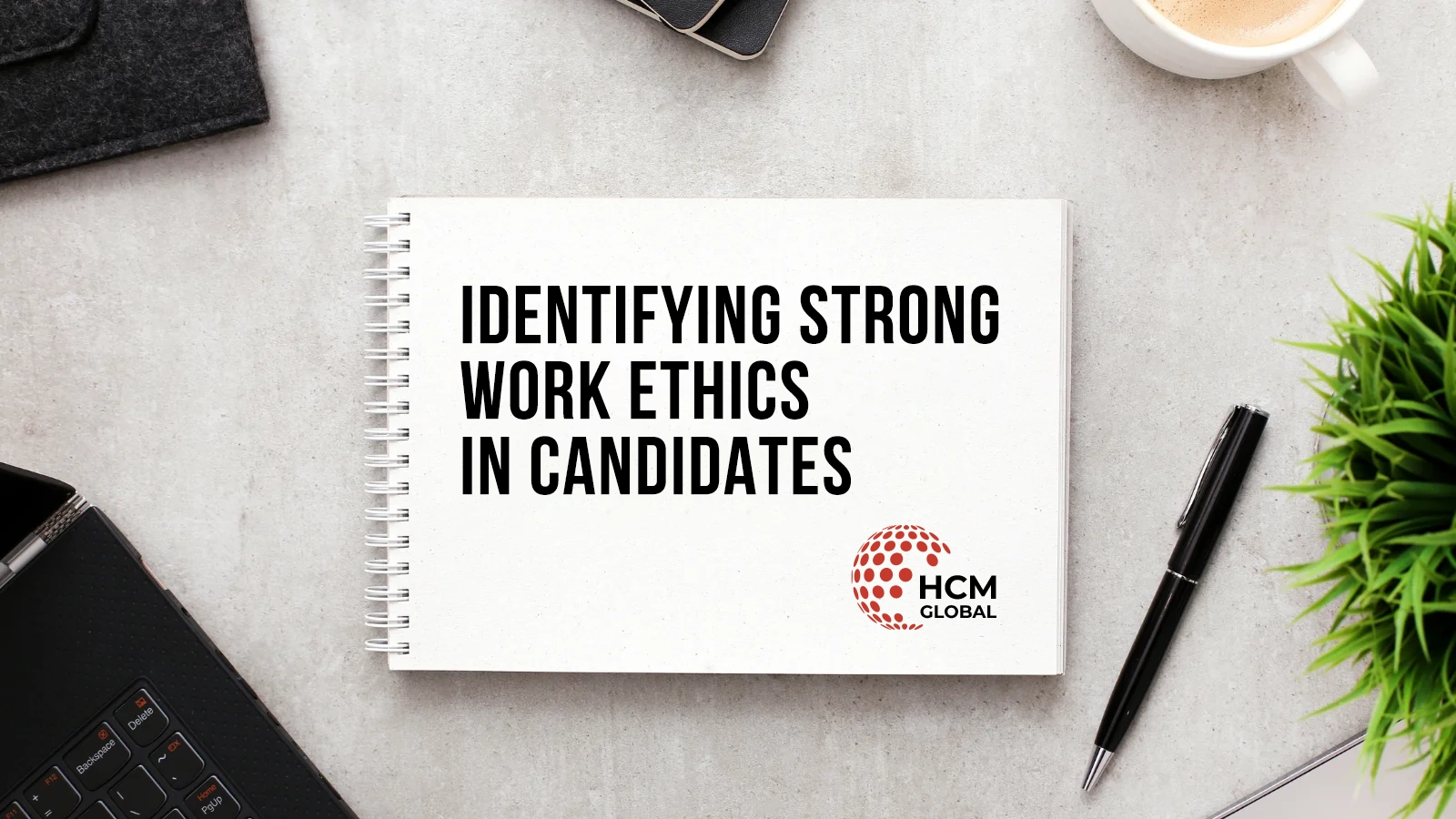 The Unseen Edge: How to Confidently Identify Strong Work Ethics in Candidates