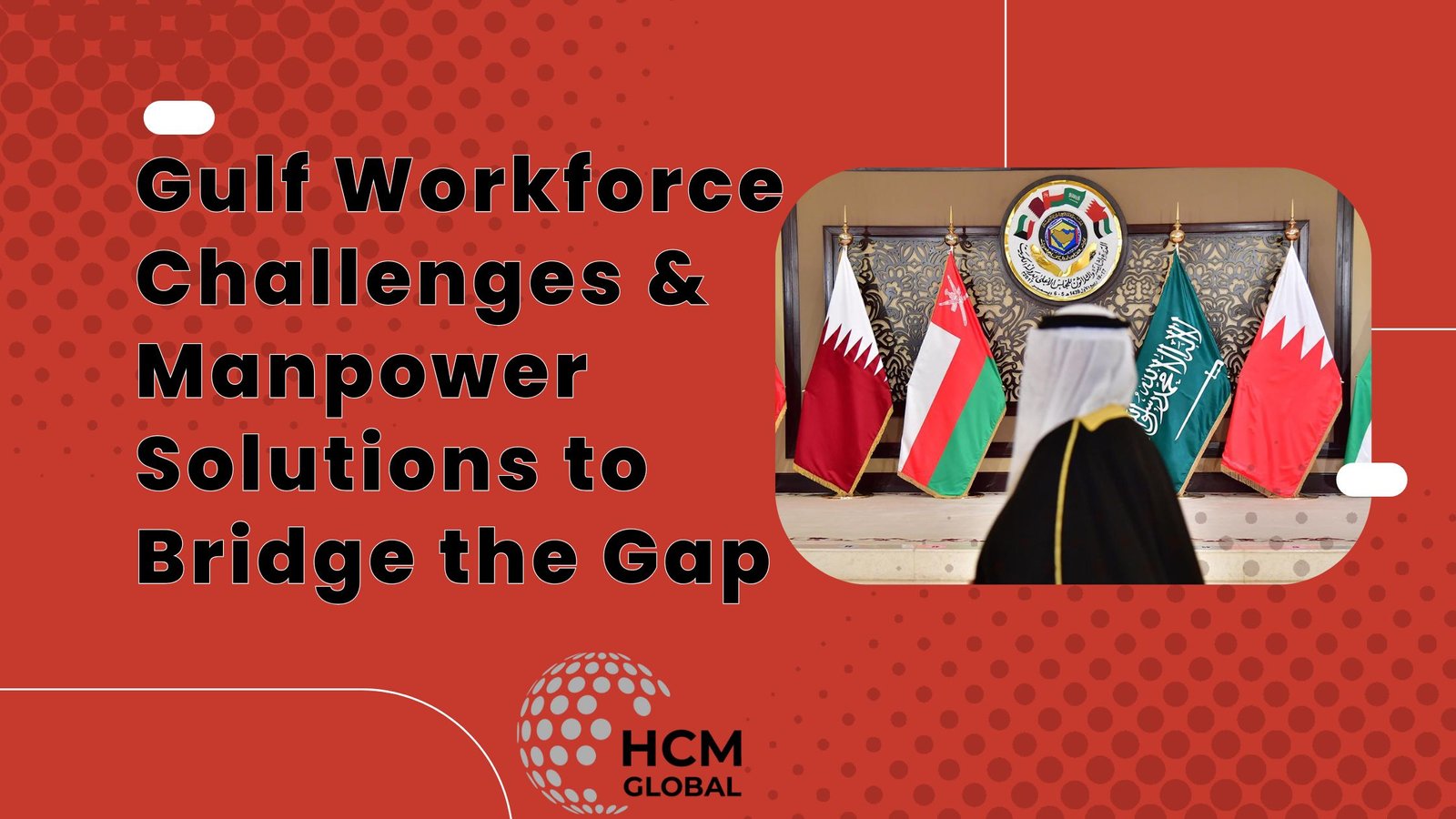 Gulf Workforce Challenges and Manpower Solutions to Bridge the Gap