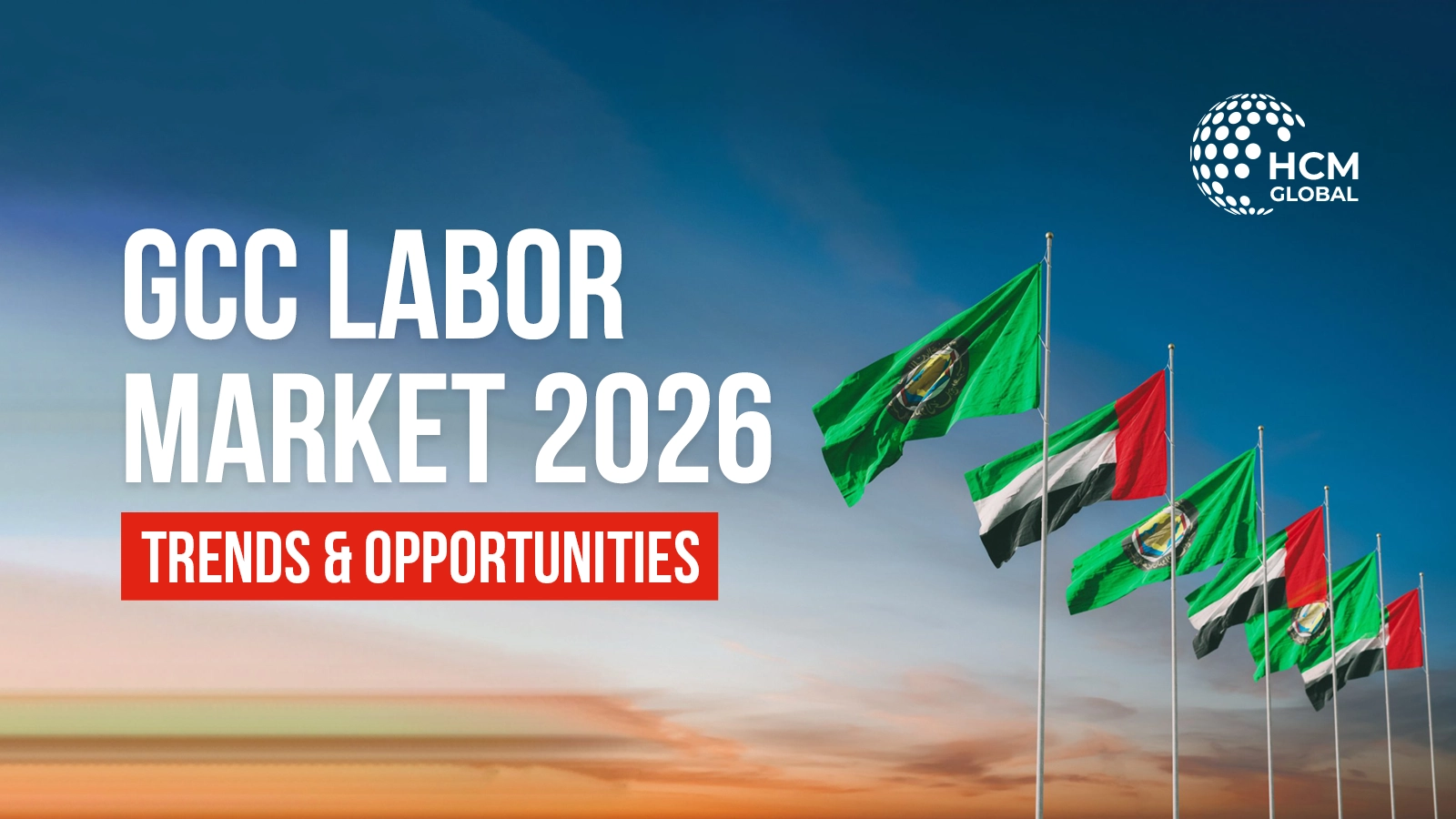Navigating the Shift: GCC Labor Market Trends and Opportunities in 2026