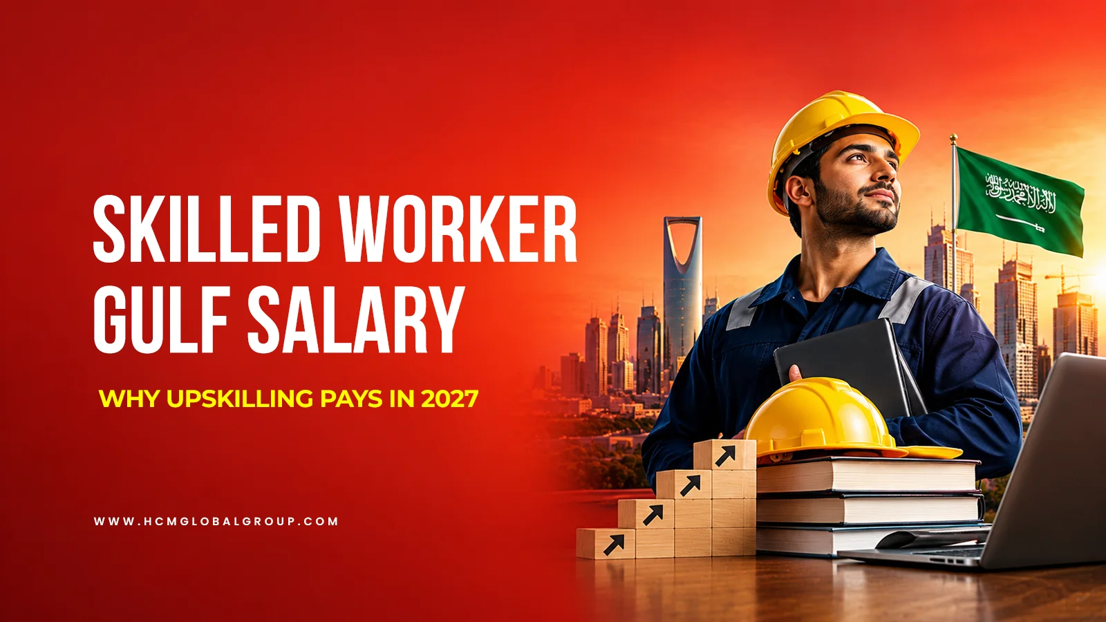 Skilled Worker Gulf Salary: Why Upskilling Pays in 2027
