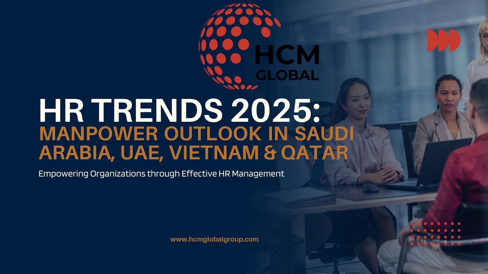 HR Trends 2025: Manpower Outlook in Saudi Arabia, UAE, Vietnam & Qatar