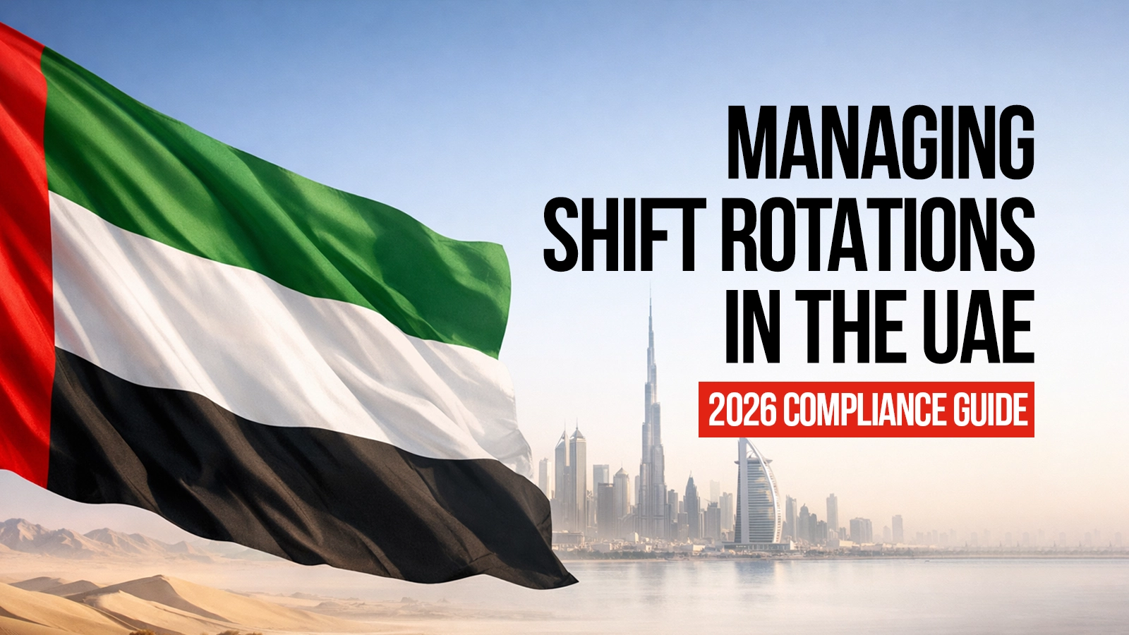 Managing Shift Rotations in the UAE: 2026 Compliance Guide
